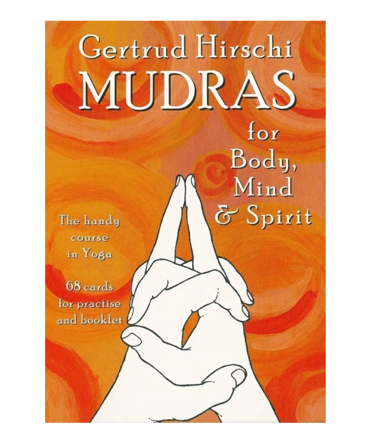 Mudras for Body, Mind and Spirit