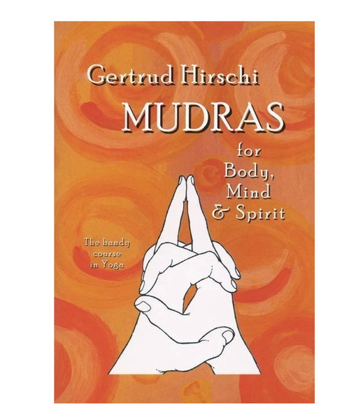 Mudras for Body, Mind and Spirit