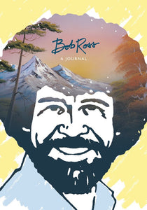 Bob Ross: A Journal - "Don't Be Afraid to Go Out on a Limb, Because That's Where the Fruit is"