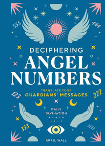Deciphering Angel Numbers | Translate Your Guardians' Messages