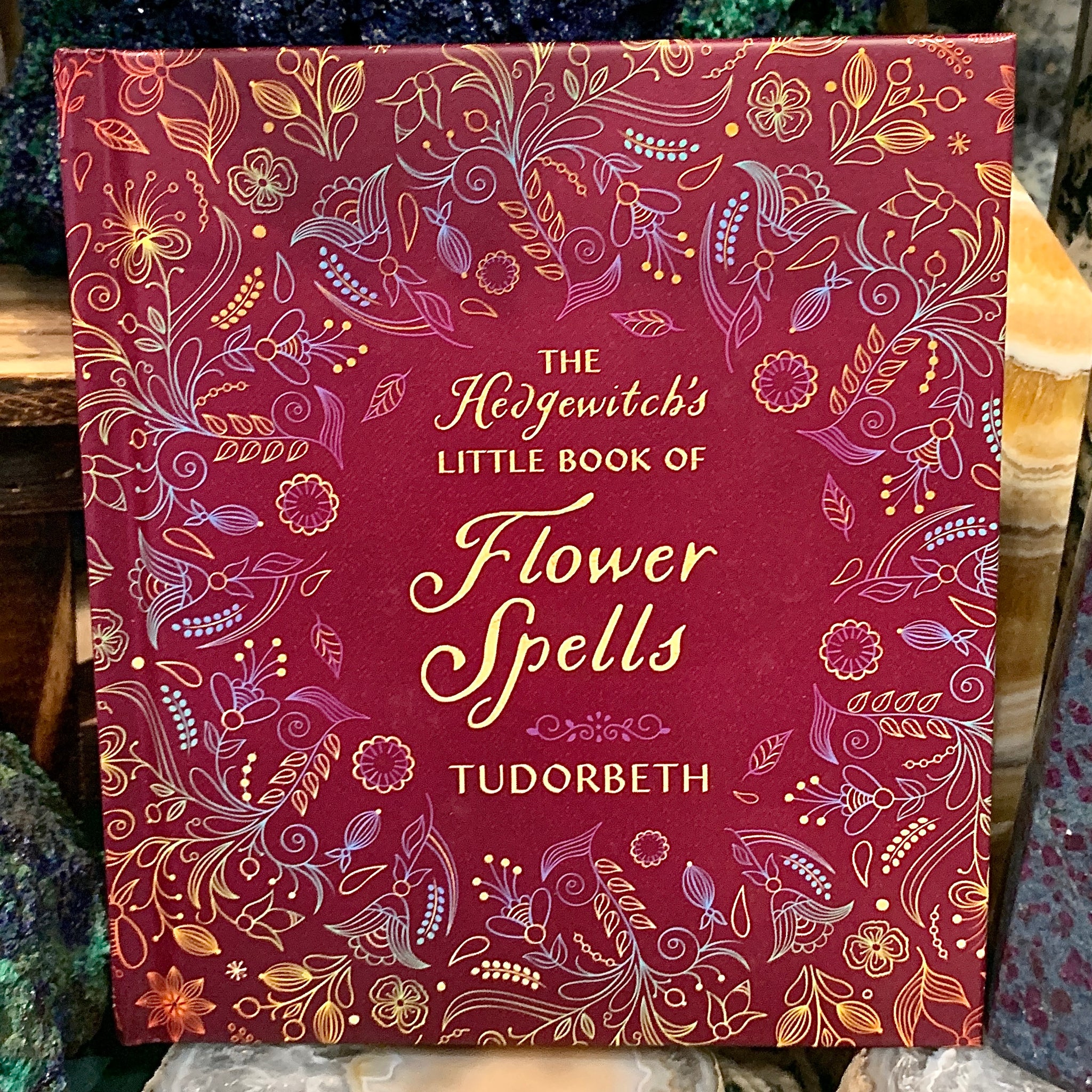 The Hedgewitch’s Little Book of Flower Spells by Tudorbeth