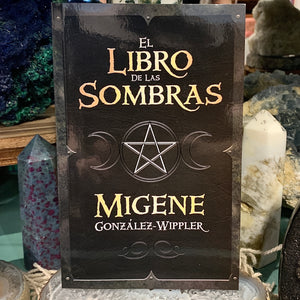 El Libro de las Sombras By Migene Gonzales-Wippler