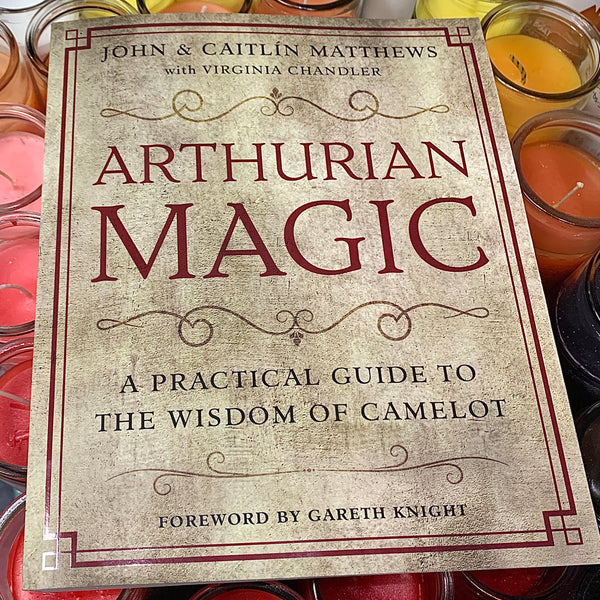 Arthurian Magic by John Matthews