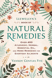 Llewellyn's Book of Natural Remedies By Vannoy Gentels Fite