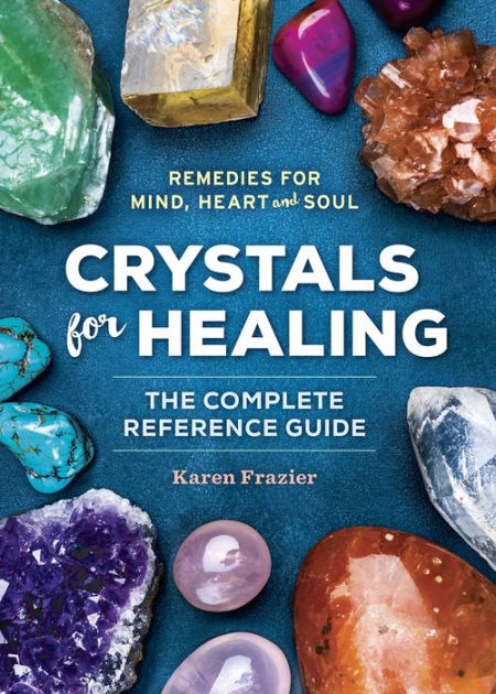 Crystals for Healing by Karen Frazier