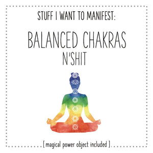 Stuff I Want To Manifest : Balanced Chakra N Sh*T