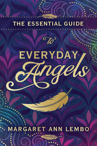 The Essential Guide to Everyday Angels By Margaret Ann Lembo