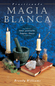 Practicando Magia Blanca By Brandy Williams