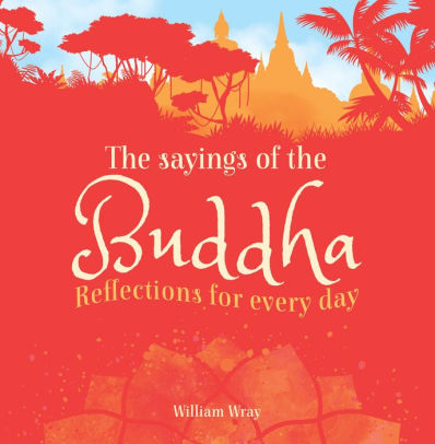 The sayings of the Buddha - Reflection for every day