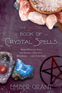 The Second Book of Crystal Spells by Ember Grant