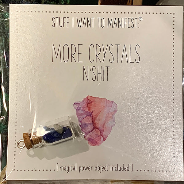 Manifestation Magic Card-More Crystals N Sh*T