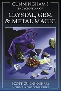 Cunningham’s Encyclopedia of Crystal, Gem, & Metal Magic