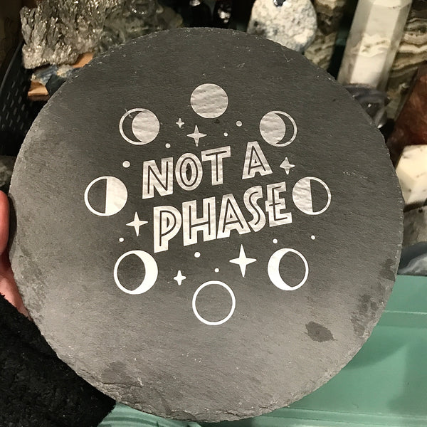 Round Slate Altar Plate ‘Not A Phase’  - 6 inch