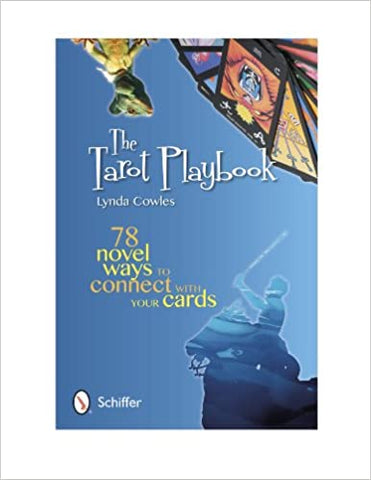 The Tarot Playbook: 78 Novel Ways to Connect with Your Cards