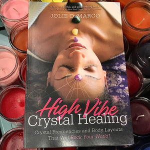 High-Vibe Crystal Healing by Jolie DeMarco