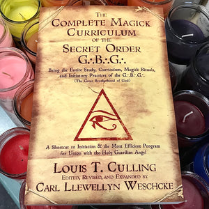 The Complete Magick Curriculum of Secret Order G.B.G by Louis T. Culling & Carl Llewellyn Weschcke