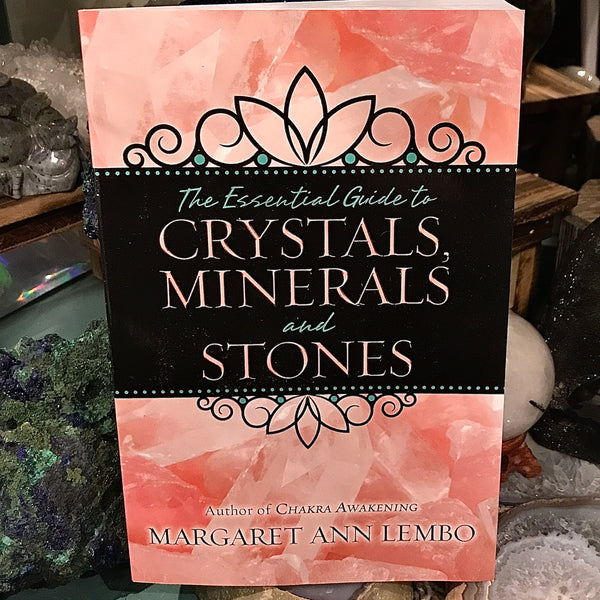 The Essential Guide to Crystals, Minerals, & Stones
