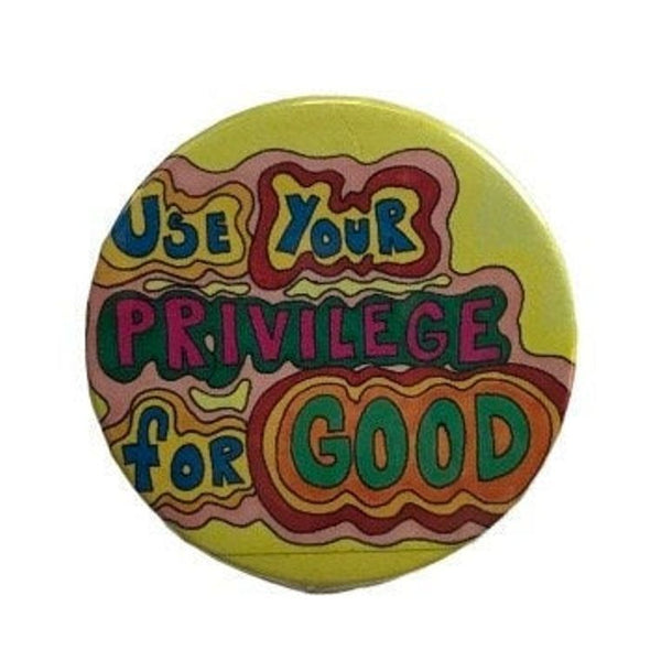 Use Your Privileged for Good Button