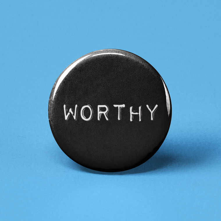 Worthy Pinback Button