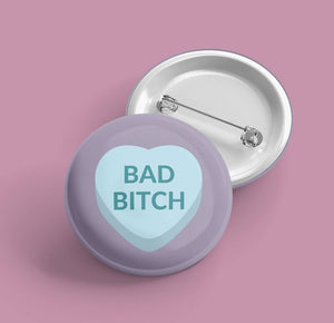 Bad B*tch Conversation Heart | Pin Back Button